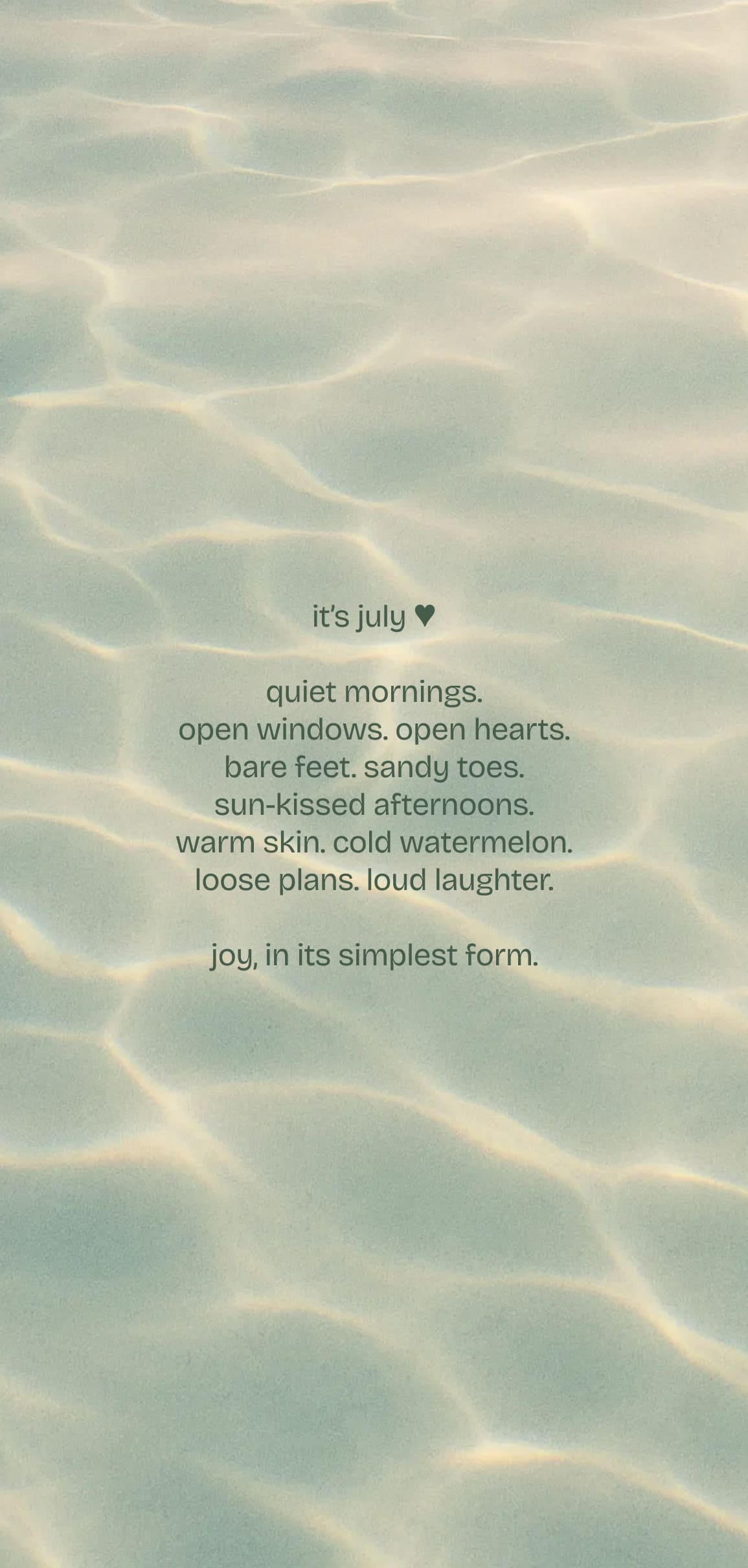 July iPhone wallpaper featuring a soft water background with centered minimalist text listing small summer joys like sunshine, watermelon, late nights, and sandy toes.